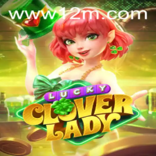 LuckyCloverLady: Descubra o Fascinante Mundo do Jogo Inspirado em Temas de Sorte